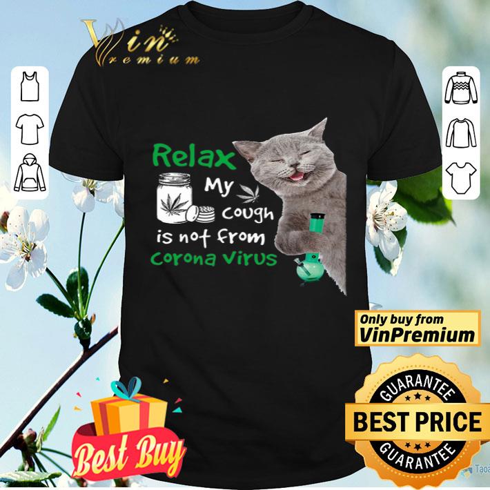 Cat Cannabis Relax My Cough Is Not From Corona Virus shirt