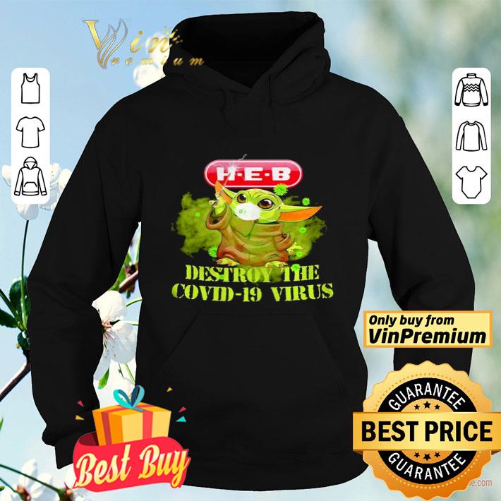 Heb helping here baby yoda destroy the covid19 virus shirt Heb helping here baby yoda destroy the covid19 virus shirt
