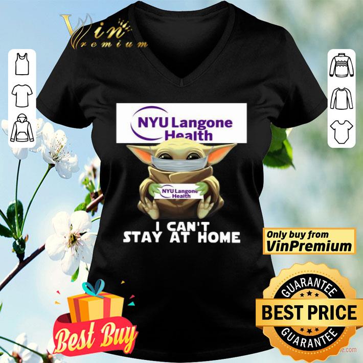 Baby Yoda NYU Langone Health I can’t stay at home shirt Baby Yoda NYU Langone Health I can’t stay at home shirt
