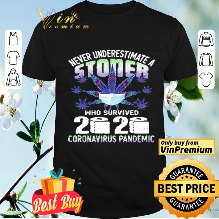 Cannabis Mask Never Underestimate A Stoner Who Survived 2020 Coronavirus shirt