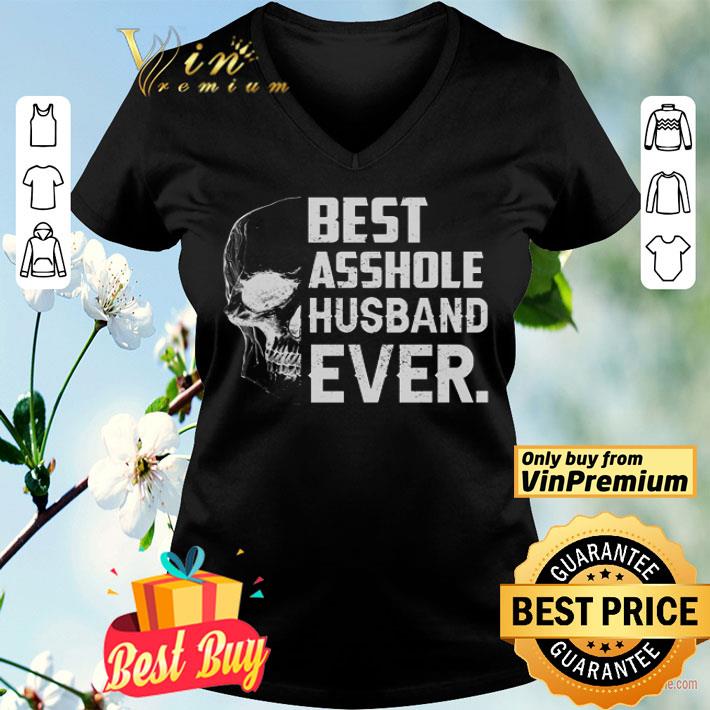 Skull Best asshole husband ever shirt