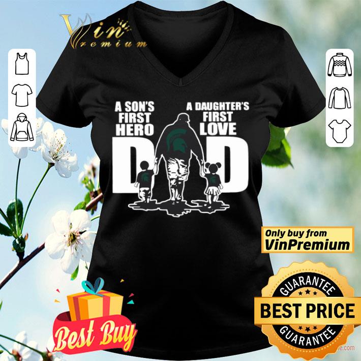 Michigan State Spartans Dad a son’s first hero a daughter’s first love shirt Michigan State Spartans Dad a son’s first hero a daughter’s first love shirt