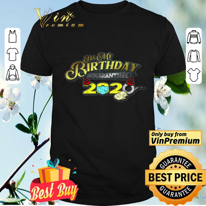 It's My Birthday In Quarantine 2020 Mask Coronavirus shirt