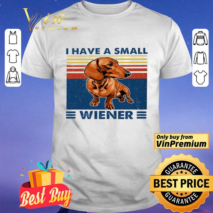 Vintage Dachshund I have a small Wiener shirt