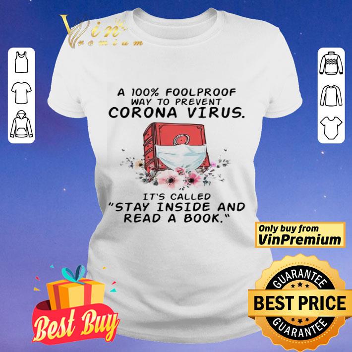 A 100% Foolproof Way To Prevent Corona Virus It’s Called Stay Inside And Read A Book shirt