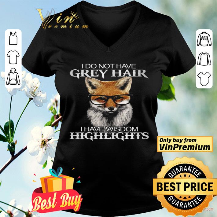 Wolf I Do Not Have Grey Hair I Have Wisdom Highlights shirt