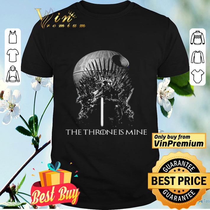 Darth Vader Game Of Thrones The Throne Is Mine shirt