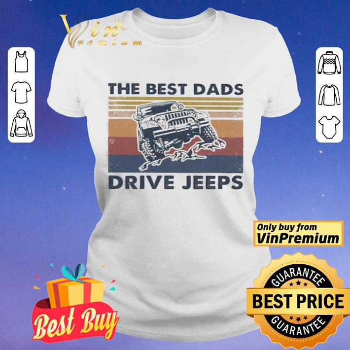 The best Dads Drive jeeps vintage shirt