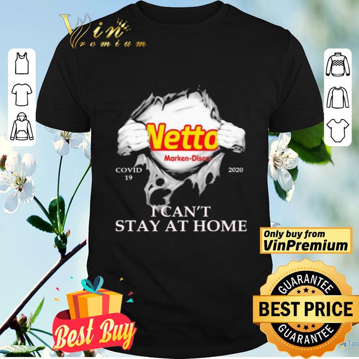 Blood inside me Netto Marken-Discount covid-19 2020 i can’t stay at home shirt