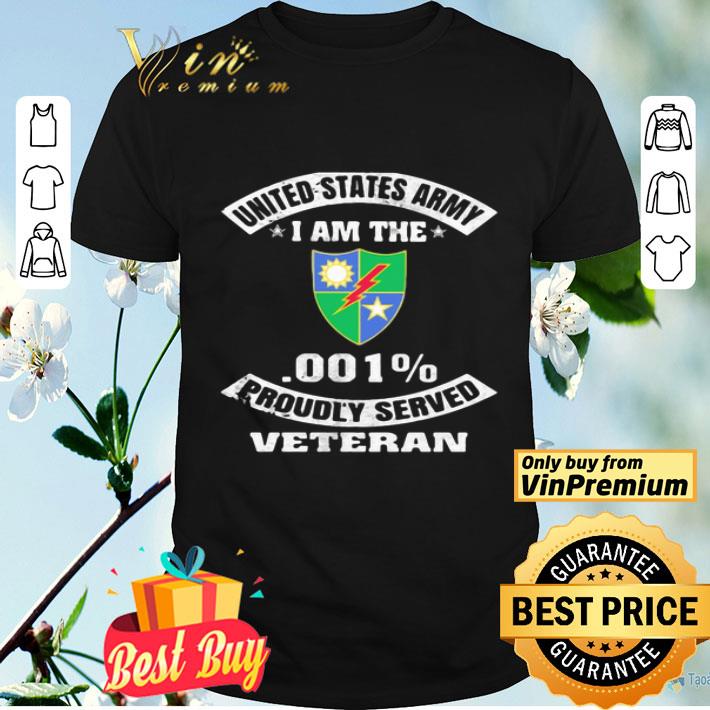 United States Army I Am The 75Th Ranger Regiment Crest 001 Percent Proudly Served Veteran shirt