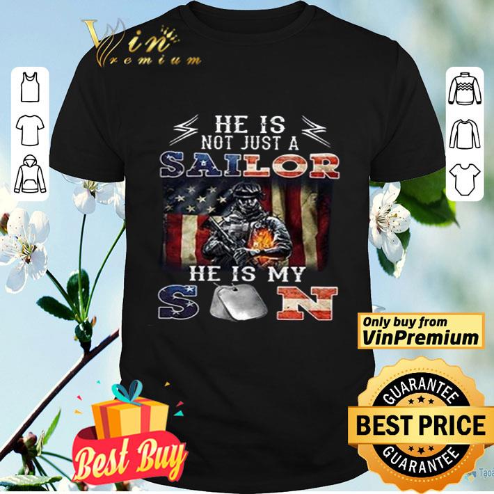 He Is Not Just A Sailor He's My Son American Flag shirt