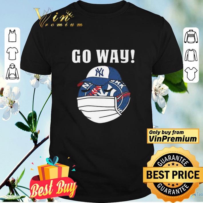 Go Way New York Yankees Coronavirus shirt