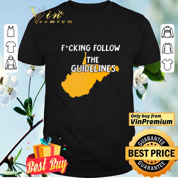 Fucking Follow The Guidelines 2020 shirt