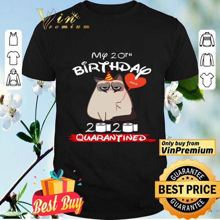 Cat My 20th Birthday 2020 Quaranantined Coronavirus shirt