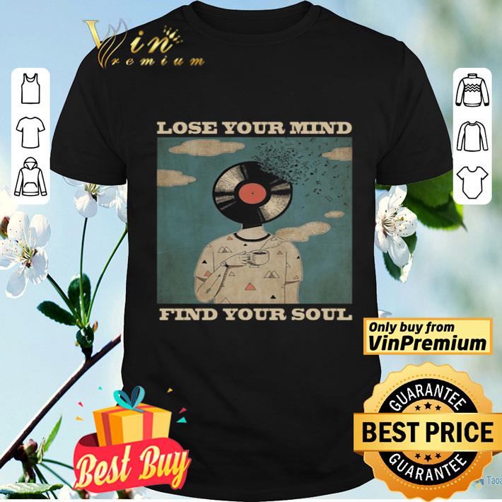 Coal Plate Lose Your Mind Find Your Soul shirt