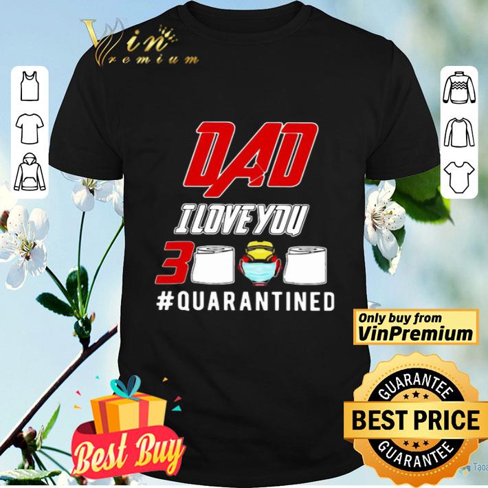 Iron Man Dad I Love You 3000 Toilet Paper Quarantined shirt