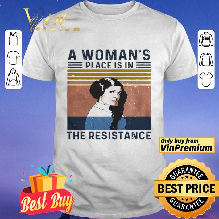 Carrie Fisher guns A woman’s place is in the resistance vintage shirt