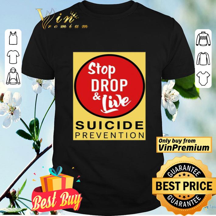 Angela Jones Stop Drop And Live Suicide Prevention shirt