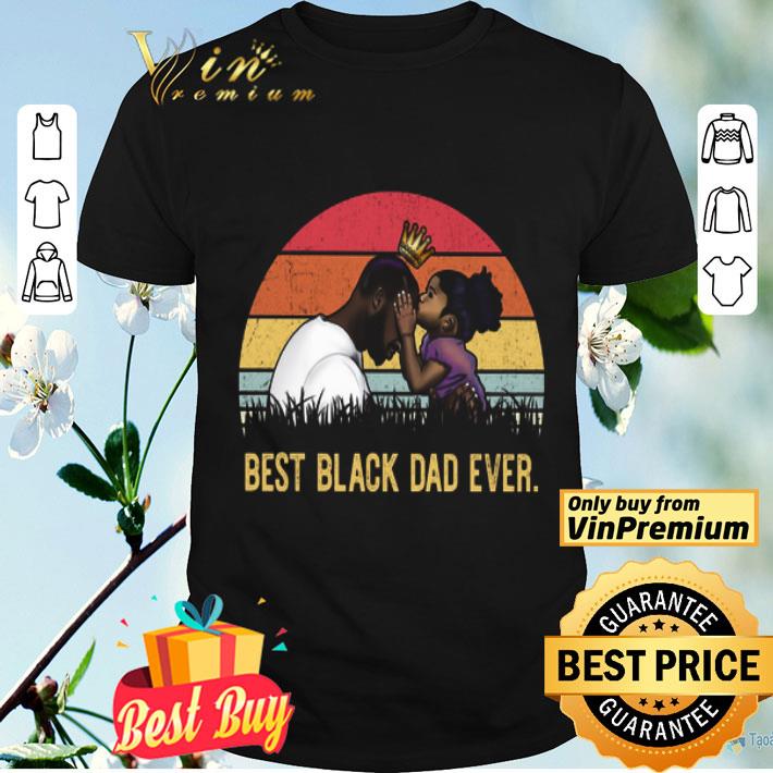 Best Black Dad Ever Vintage Happy Father's Day shirt