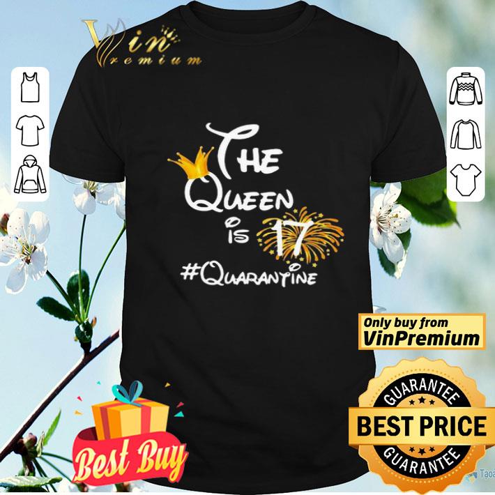 The Queen Is 17 Quarantine Fireworks shirt