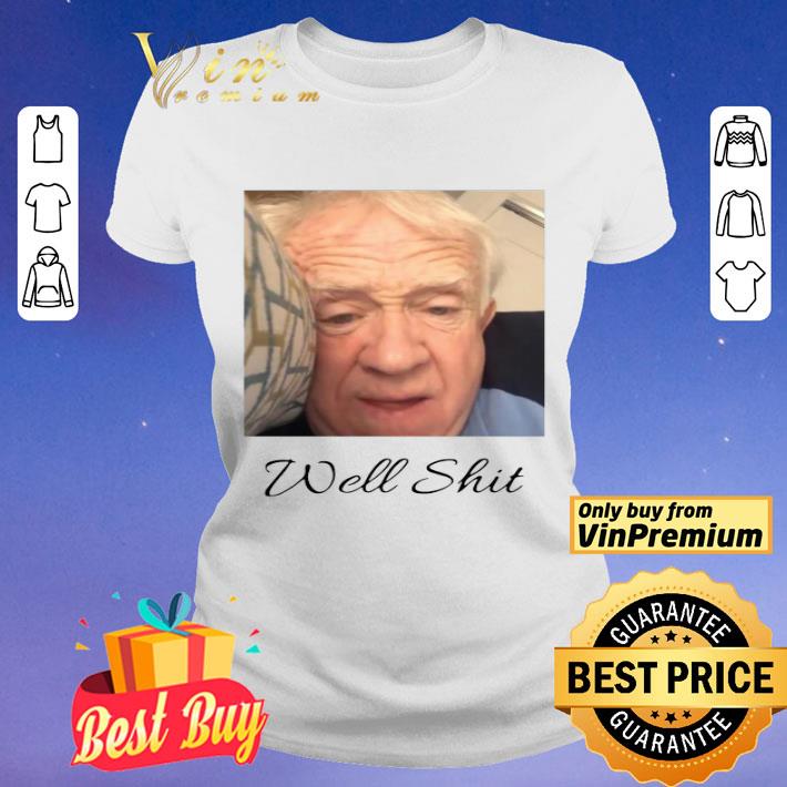 Leslie Jordan Well shit shirt