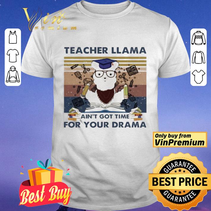 Teacher Llama ain’t got time for your drama vintage shirt