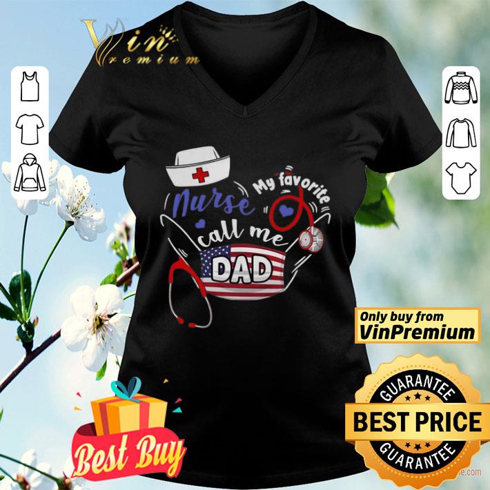 Nurse My Favorite Call Me Dad Heartbeat Mask American Flag shirt