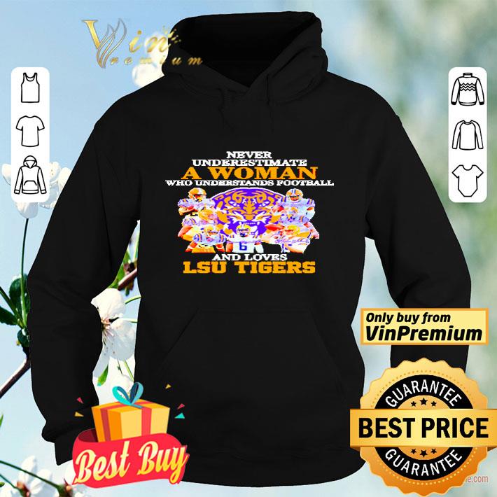 Never underestimate a woman who understands football and loves Lsu Tigers shirt Never underestimate a woman who understands football and loves Lsu Tigers shirt