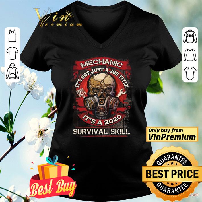 Mechanic It’s Not Just A Job Title It’s A 2020 Survival Skill shirt