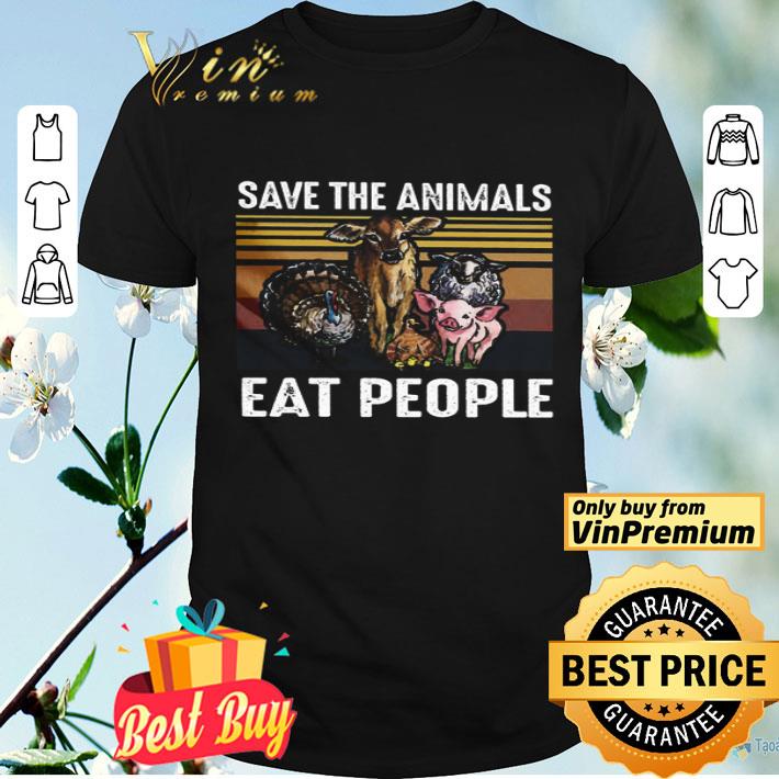Save The Animals Eat People Vintage shirt