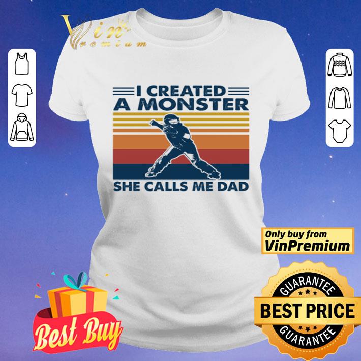 Softball I created a monster she calls me dad vintage shirt