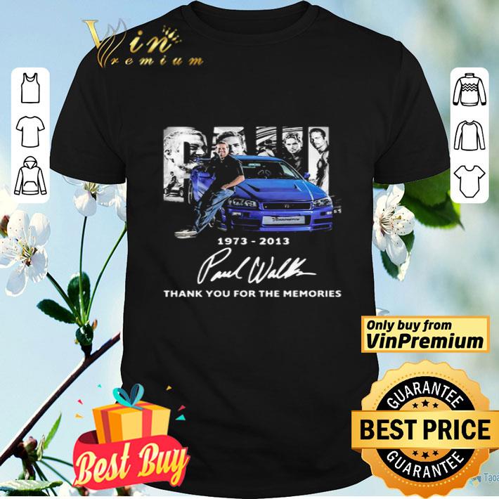 Paul Walker 1973 2013 Signature Thank You For The Memories shirt