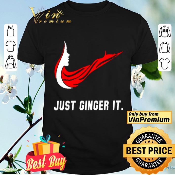 Girl Red Hair Just Ginger It shirt