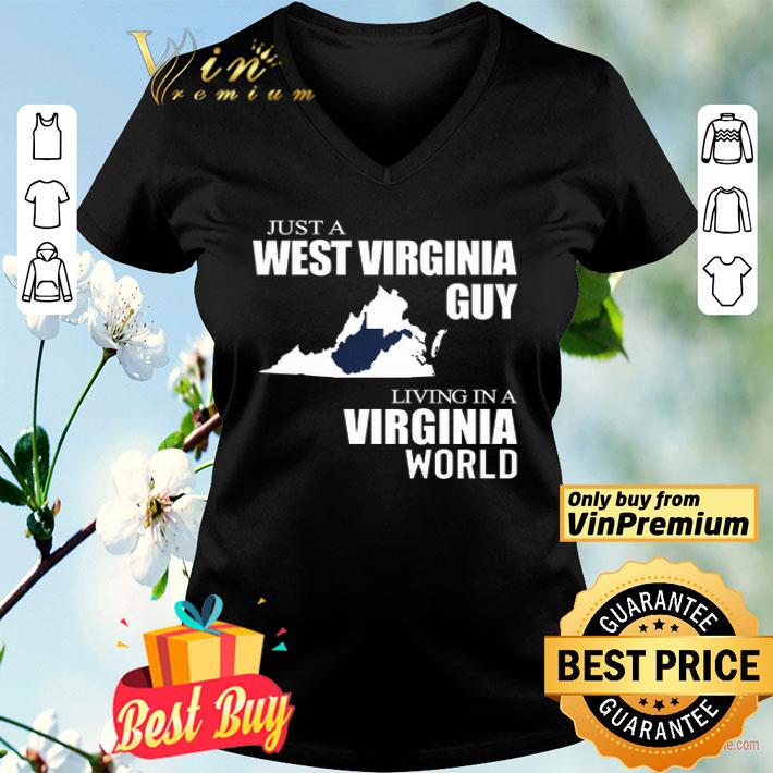 Just A West Virginia Guy Living In A Virginia World shirt