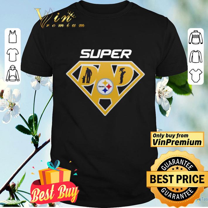 Pittsburgh Steelers Super dad shirt