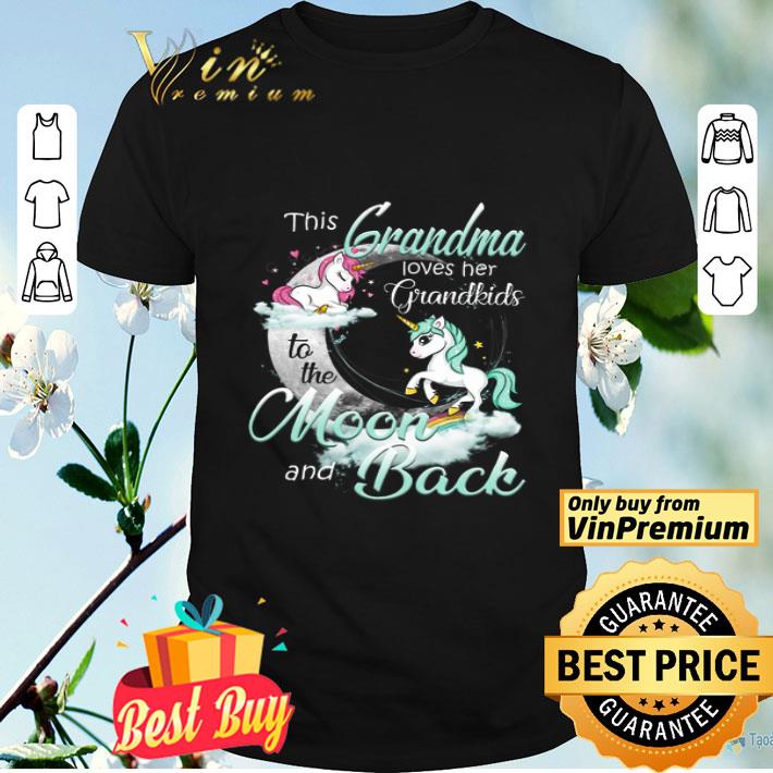 Unicorn This Grandma Loves Her Grandkids To The Moon And Back shirt