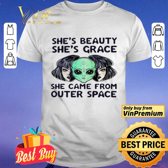 Official Aliens she’s beauty she’s grace she came from outer space shirt