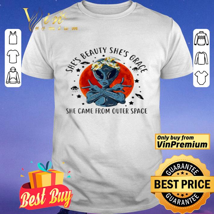 Alien she’s beauty she’s grace she came from outer space sunset shirt