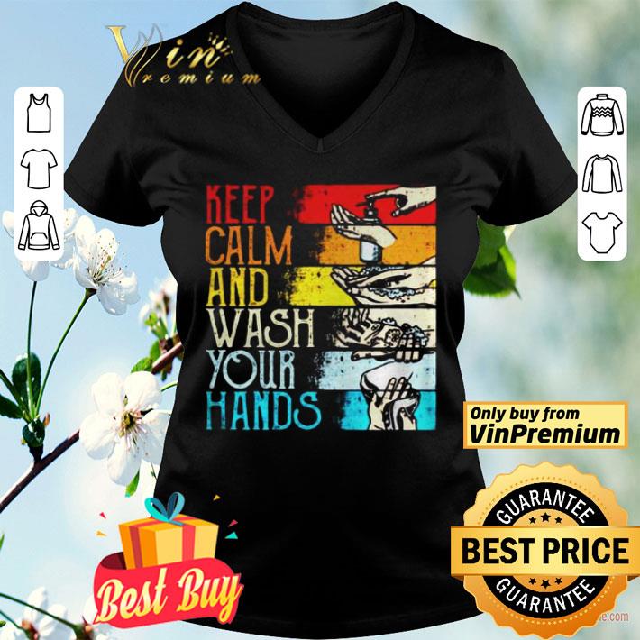 Keep Calm and Wash Your Hands Retro Vintage Funny Flu Gifts for nursesdoctors shirt