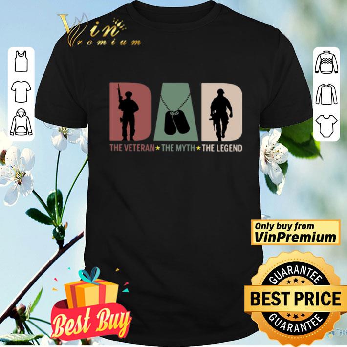 Dad The Veteran The Myth The Legend shirt