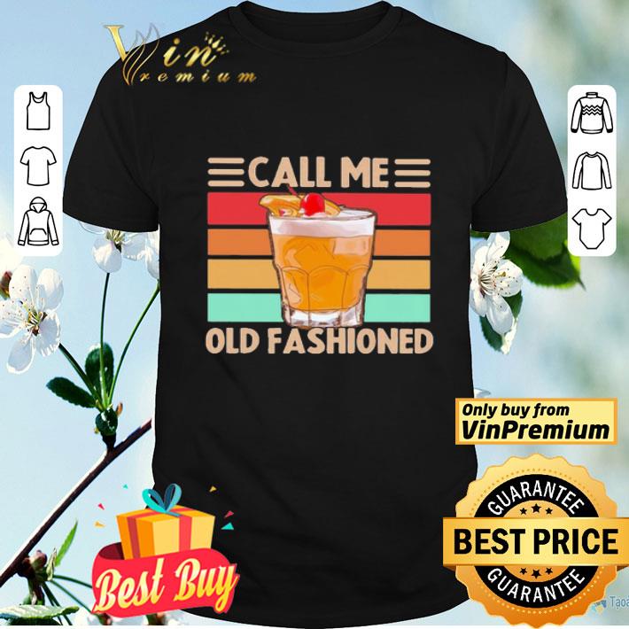 Wine Call me Old Fashioned vintage shirt