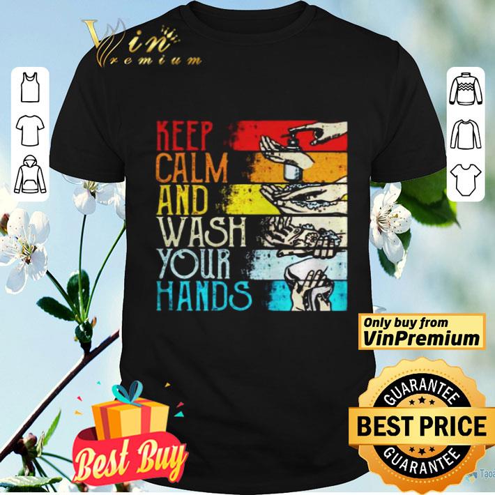 Keep Calm and Wash Your Hands Retro Vintage Funny Flu Gifts for nursesdoctors shirt