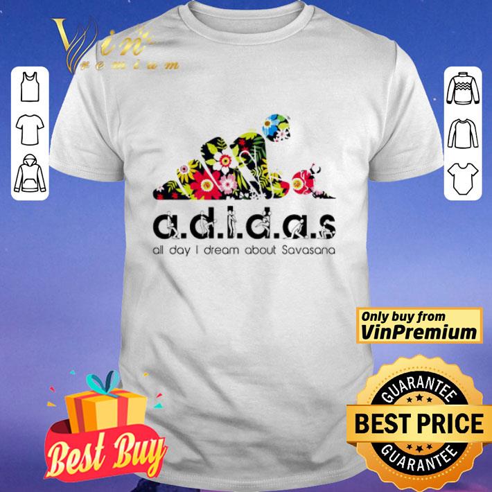 Adidas all day I dream about Savasana shirt