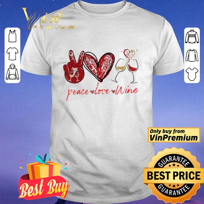 Peace Love Wine shirt