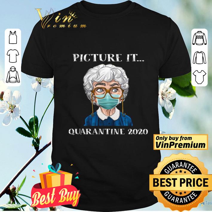 Sophia Petrillo The Golden Girls Mask Picture It Quarantine 2020 shirt