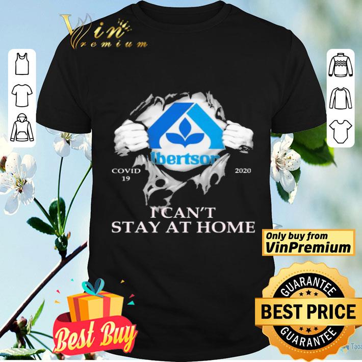 Blood inside me Albertsons covid-19 2020 i can’t stay at home shirt