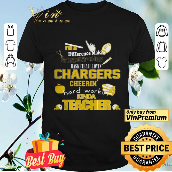 Los Angeles Chargers NFL I’m A Difference Makin Student Carin Baseketball Lovin Kinda Teacher shirt