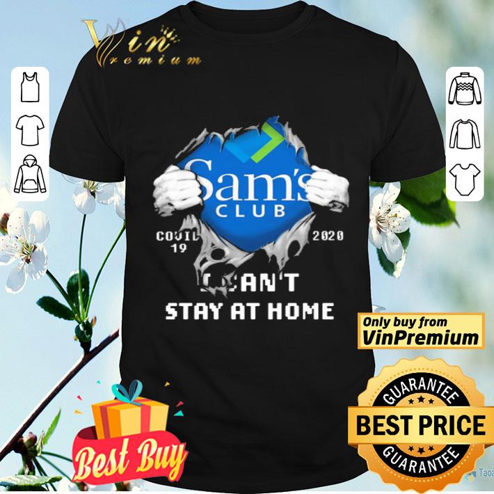 Blood Inside me Sam’s Club covid-19 2020 i can’t stay at home shirt