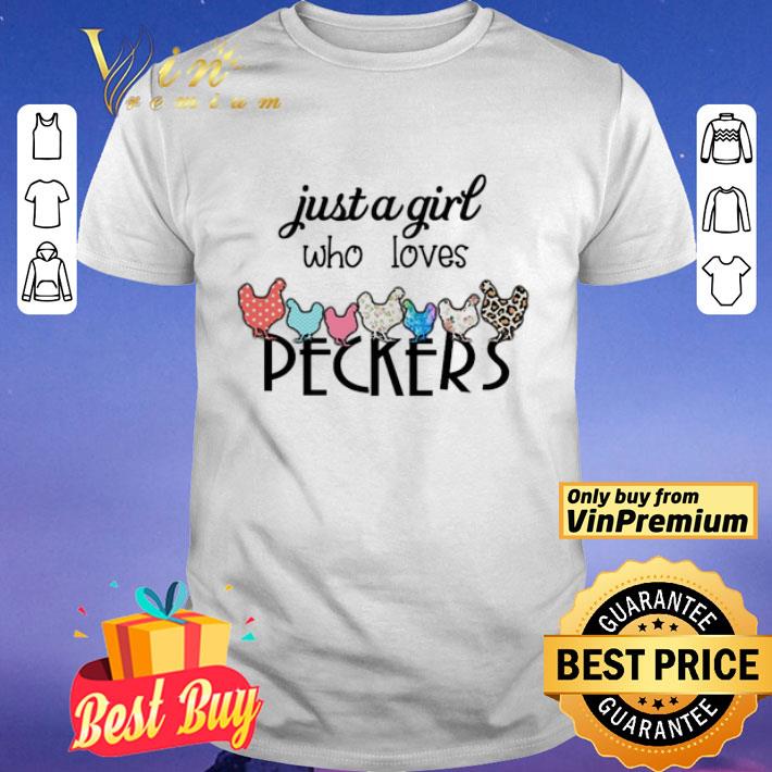 Just a girl who loves Peckers shirt