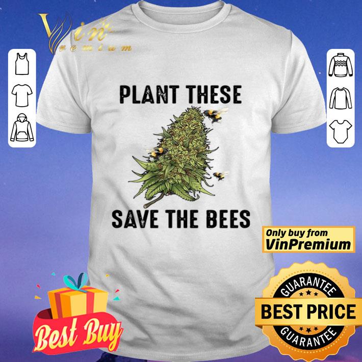 Plant These Save The Bees shirt